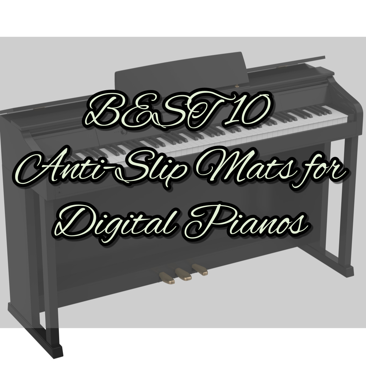 BEST 10 Anti-Slip Mats for Digital Pianos