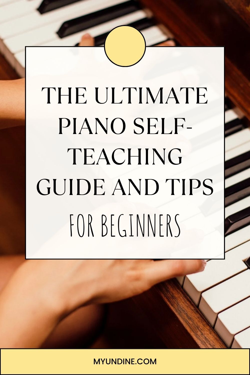 The Ultimate Piano Self-Teaching Guide and Tips for Beginners